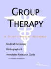 Image for Group Therapy - A Medical Dictionary, Bibliography, and Annotated Research Guide to Internet References