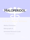 Image for Haloperidol - A Medical Dictionary, Bibliography, and Annotated Research Guide to Internet References