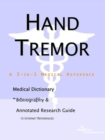 Image for Hand Tremor - A Medical Dictionary, Bibliography, and Annotated Research Guide to Internet References