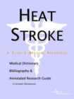 Image for Heat Stroke - A Medical Dictionary, Bibliography, and Annotated Research Guide to Internet References