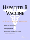 Image for Hepatitis B Vaccine - A Medical Dictionary, Bibliography, and Annotated Research Guide to Internet References