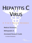 Image for Hepatitis C Virus - A Medical Dictionary, Bibliography, and Annotated Research Guide to Internet References