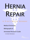 Image for Hernia Repair - A Medical Dictionary, Bibliography, and Annotated Research Guide to Internet References