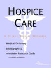 Image for Hospice Care - A Medical Dictionary, Bibliography, and Annotated Research Guide to Internet References