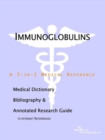 Image for Immunoglobulins - A Medical Dictionary, Bibliography, and Annotated Research Guide to Internet References