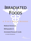 Image for Irradiated Foods - A Medical Dictionary, Bibliography, and Annotated Research Guide to Internet References