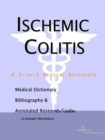 Image for Ischemic Colitis - A Medical Dictionary, Bibliography, and Annotated Research Guide to Internet References