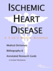 Image for Ischemic Heart Disease - A Medical Dictionary, Bibliography, and Annotated Research Guide to Internet References