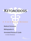 Image for Ketoacidosis - A Medical Dictionary, Bibliography, and Annotated Research Guide to Internet References