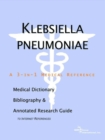 Image for Klebsiella Pneumoniae - A Medical Dictionary, Bibliography, and Annotated Research Guide to Internet References