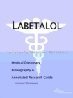 Image for Labetalol - A Medical Dictionary, Bibliography, and Annotated Research Guide to Internet References