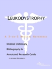Image for Leukodystrophy - A Medical Dictionary, Bibliography, and Annotated Research Guide to Internet References