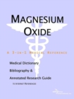 Image for Magnesium Oxide - A Medical Dictionary, Bibliography, and Annotated Research Guide to Internet References