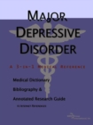 Image for Major Depressive Disorder - A Medical Dictionary, Bibliography, and Annotated Research Guide to Internet References