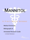 Image for Mannitol - A Medical Dictionary, Bibliography, and Annotated Research Guide to Internet References