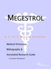 Image for Megestrol - A Medical Dictionary, Bibliography, and Annotated Research Guide to Internet References