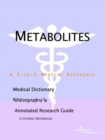 Image for Metabolites - A Medical Dictionary, Bibliography, and Annotated Research Guide to Internet References