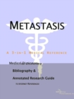 Image for Metastasis - A Medical Dictionary, Bibliography, and Annotated Research Guide to Internet References