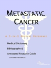 Image for Metastatic Cancer - A Medical Dictionary, Bibliography, and Annotated Research Guide to Internet References