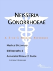 Image for Neisseria Gonorrhoeae - A Medical Dictionary, Bibliography, and Annotated Research Guide to Internet References
