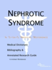 Image for Nephrotic Syndrome - A Medical Dictionary, Bibliography, and Annotated Research Guide to Internet References