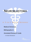 Image for Neuroblastoma - A Medical Dictionary, Bibliography, and Annotated Research Guide to Internet References