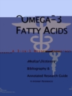 Image for Omega-3 Fatty Acids - A Medical Dictionary, Bibliography, and Annotated Research Guide to Internet References