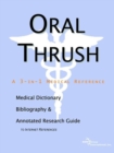 Image for Oral Thrush - A Medical Dictionary, Bibliography, and Annotated Research Guide to Internet References