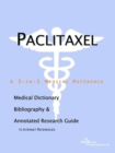 Image for Paclitaxel - A Medical Dictionary, Bibliography, and Annotated Research Guide to Internet References