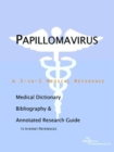 Image for Papillomavirus - A Medical Dictionary, Bibliography, and Annotated Research Guide to Internet References