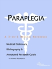 Image for Paraplegia - A Medical Dictionary, Bibliography, and Annotated Research Guide to Internet References