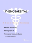 Image for Phenobarbital - A Medical Dictionary, Bibliography, and Annotated Research Guide to Internet References