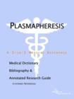 Image for Plasmapheresis - A Medical Dictionary, Bibliography, and Annotated Research Guide to Internet References