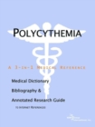 Image for Polycythemia - A Medical Dictionary, Bibliography, and Annotated Research Guide to Internet References