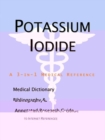 Image for Potassium Iodide - A Medical Dictionary, Bibliography, and Annotated Research Guide to Internet References