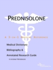 Image for Prednisolone - A Medical Dictionary, Bibliography, and Annotated Research Guide to Internet References