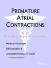 Image for Premature Atrial Contractions - A Medical Dictionary, Bibliography, and Annotated Research Guide to Internet References
