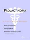 Image for Prolactinoma - A Medical Dictionary, Bibliography, and Annotated Research Guide to Internet References