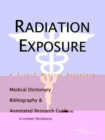 Image for Radiation Exposure - A Medical Dictionary, Bibliography, and Annotated Research Guide to Internet References