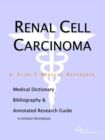 Image for Renal Cell Carcinoma - A Medical Dictionary, Bibliography, and Annotated Research Guide to Internet References