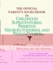 Image for The Official Parent&#39;s Sourcebook on Childhood Supratentorial Primitive Neuroectodermal and Pineal Tumors