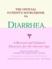 Image for The Official Patient&#39;s Sourcebook on Diarrhea : A Revised and Updated Directory for the Internet Age