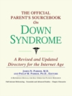 Image for The Official Parent&#39;s Sourcebook on Down Syndrome : A Revised and Updated Directory for the Internet Age