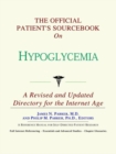 Image for The Official Patient&#39;s Sourcebook on Hypoglycemia : A Revised and Updated Directory for the Internet Age
