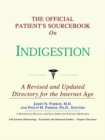 Image for The Official Patient&#39;s Sourcebook on Indigestion : A Revised and Updated Directory for the Internet Age