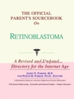 Image for The Official Parent&#39;s Sourcebook on Retinoblastoma : A Revised and Updated Directory for the Internet Age