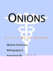 Image for Onions - A Medical Dictionary, Bibliography, and Annotated Research Guide to Internet References