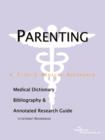 Image for Parenting - A Medical Dictionary, Bibliography, and Annotated Research Guide to Internet References
