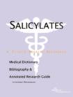 Image for Salicylates - A Medical Dictionary, Bibliography, and Annotated Research Guide to Internet References