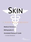 Image for Skin - A Medical Dictionary, Bibliography, and Annotated Research Guide to Internet References